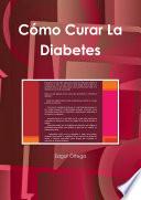 Cómo Curar La Diabetes