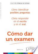 CÓMO DAR UN EXAMEN