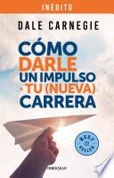 Cómo darle impulso a tu nueva carrera