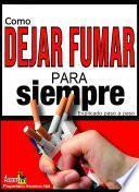 COMO DEJAR DE FUMAR PARA SIEMPRE EXPLICADO PASO A PASO
