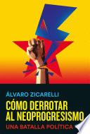 Cómo derrotar al neoprogresismo