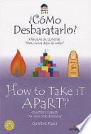 Como Desbaratarlo?/How to Take It Apart?