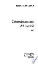 Cómo deshacerse del marido