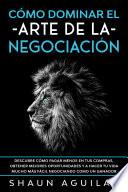 Cómo Dominar el Arte de la Negociación