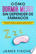 Cómo Dormir Mejor sin Depender de Fármacos
