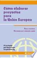 Cómo elaborar proyectos para la Unión Europea