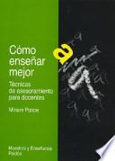 Como Ensenar Mejor - Tecnicas de Asesoramiento Para Docentes