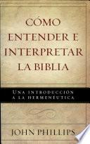 Cómo entender e interpretar la Biblia