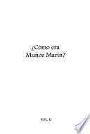 Cómo era Muñoz Marín?