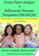 Como Fazer Amigos e Influenciar Pessoas Enquanto Crianças