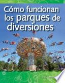 Cómo funcionan los parques de diversiones