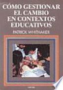 Cómo gestionar el cambio en contextos educativos