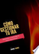 Cómo gestionar tu ira