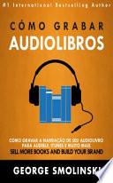Cómo grabar audiolibros