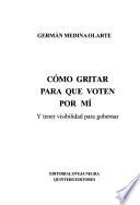 Cómo gritar para que voten por mí