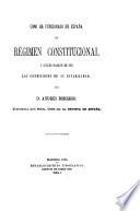 Cómo ha funcionado en España el régimen constitucional y cuáles habrán de ser las condiciones de su estabilidad