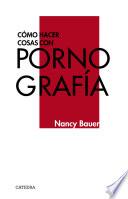 Cómo hacer cosas con pornografía
