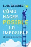 Cómo hacer posible lo imposible
