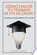 Cómo hacer tu trabajo de fin de grado