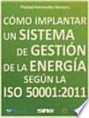 Cómo implantar un sistema de gestión de la energía según la ISO 50001:2011