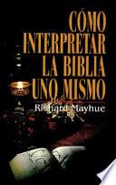 Como interpretar la Biblia uno mismo