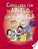 Como Leer Con Tu Abuelo O Con Tu Abuela