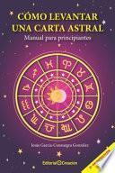Cómo levantar una carta astral. Manual para principiantes