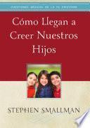 Cómo llegan a creer nuestros hijos
