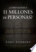 ¿Cómo Matar a 11 Millones de Personas?