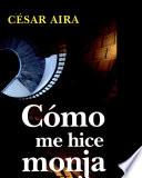 Cómo me hice monja