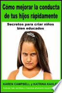 Cómo mejorar la conducta de tus hijos rápidamente