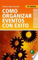 Cómo organizar eventos con éxito 2ª Edición