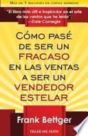 Cómo pasé de ser un fracaso en las ventas a ser un vendedor estelar