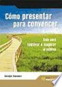 COMO PRESENTAR PARA CONVENCER