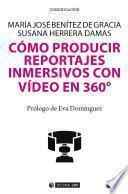 Cómo producir reportajes inmersivos con vídeo en 360º