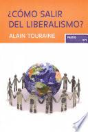 ¿Cómo salir del liberalismo?