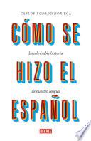Cómo se hizo el español