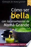 Cómo ser bella con las enseñanzas de mamá grande 2