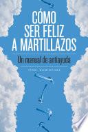 Cómo ser feliz a martillazos
