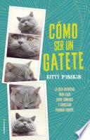 Cómo ser un gatete