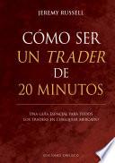 Cómo ser un trader de 20 minutos