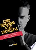 Cómo sobrevivir a los narcisistas
