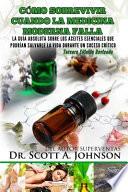Como Sobrevivir Cuando La Medicina Moderna Falla - Tercera Edicion