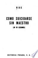 Como suicidarse sin maestro