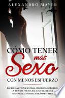 Cómo Tener más Sexo con Menos Esfuerzo