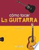 Cómo tocar la guitarra