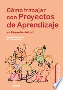 Cómo trabajar con proyectos de aprendizaje en Educación Infantil