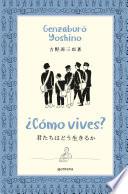 ¿Cómo vives? / How Do You Live?