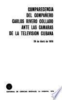 Comparencia del compañero Carlos Rivero Collado ante las camaras de la televisión Cubana, 29 de Abril de 1976
