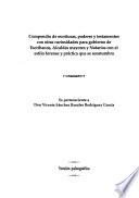Compendio de escrituras, poderes y testamentos con otras curiosidades para gobierno de escribanos, alcades mayores y notarios con el estilo forense y práctica que se acostumbra